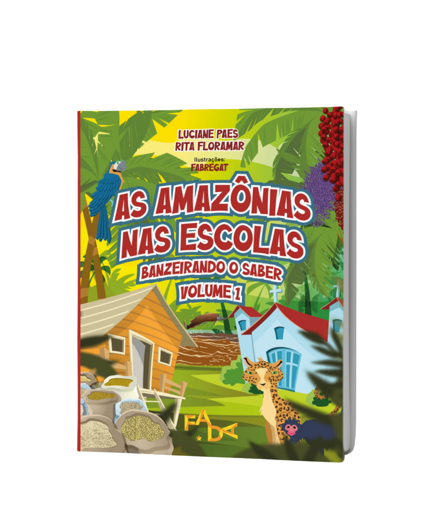 Amazônias nas Escolas - Banzeirando o Saber - Volume I