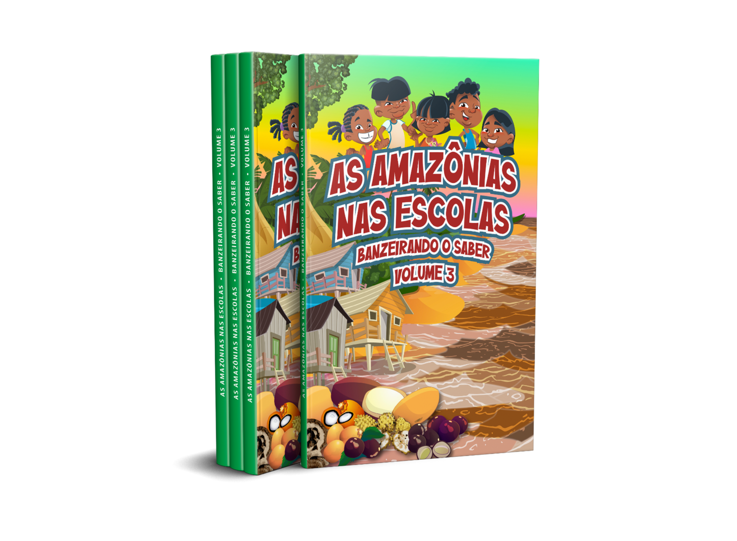 Amazônias nas Escolas - Banzeirando o Saber - Volume III