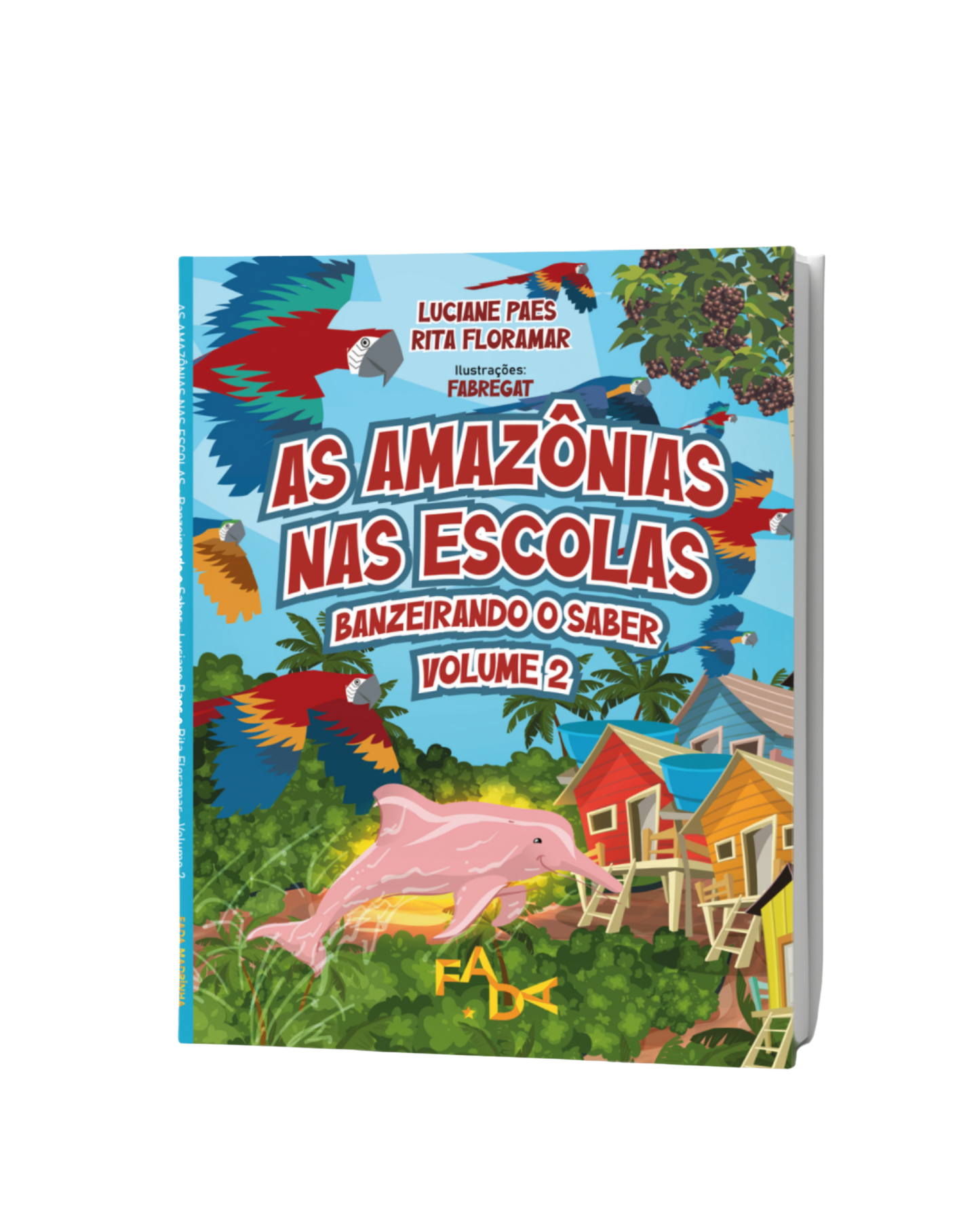 Amazônias nas Escolas - Banzeirando o Saber - Volume II