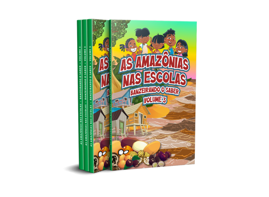 Amazônias nas Escolas - Banzeirando o Saber - Volume III